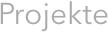 Projekte